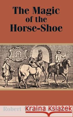 The Magic of the Horse-Shoe Robert Means Lawrence 9781410100504 Fredonia Books (NL) - książka