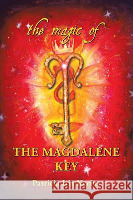 The Magic of the Magdalene Key Patricia Iris Kerins 9781728381305 Authorhouse UK - książka