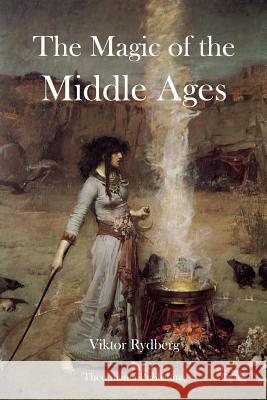 The Magic of the Middle Ages Viktor Rydberg 9781478282334 Createspace - książka