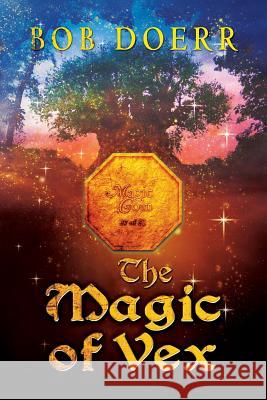 The Magic of Vex: (The Enchanted Coin Series, Book 3) Doerr, Bob 9781590953099 TotalRecall Press - książka