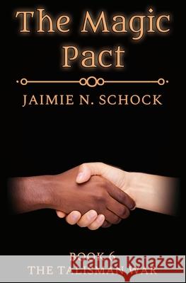 The Magic Pact Jaimie N Schock   9798720503123 Independently Published - książka