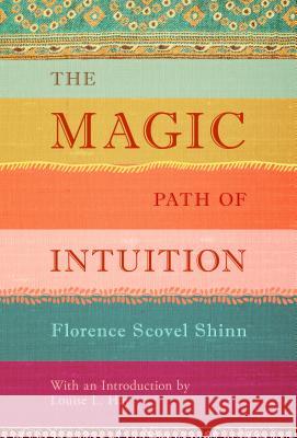 The Magic Path of Intuition Florence Scovel Shinn 9781401944155  - książka