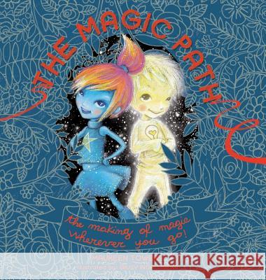 The Magic Path: The Making of Magic Wherever you Go! Towers, Maureen 9781773704036 Tellwell Talent - książka