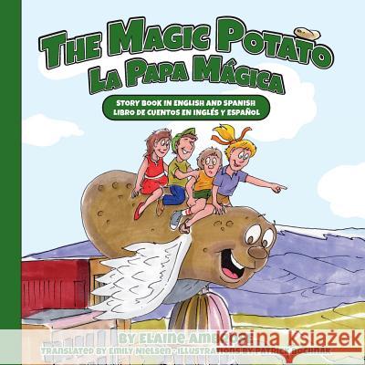 The Magic Potato: Story Book in English and Spanish Elaine Ambrose Patrick Bochnak Emily Nielsen 9781979223911 Createspace Independent Publishing Platform - książka