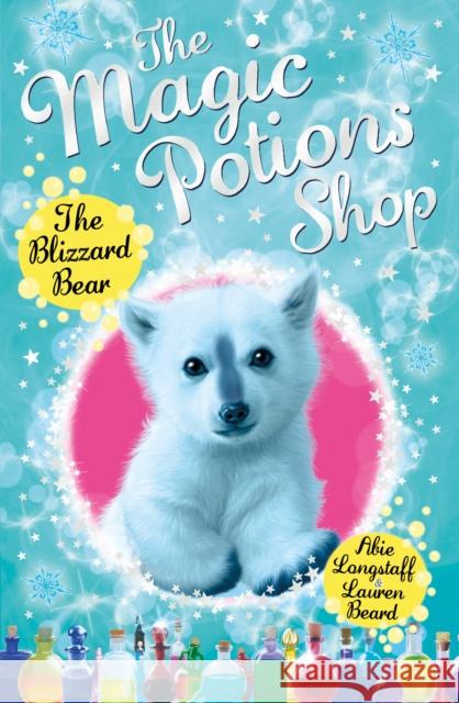 The Magic Potions Shop: The Blizzard Bear Longstaff, Abie 9781782951919 RED FOX BOOKS - książka