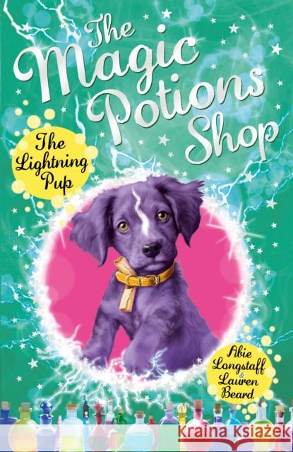 The Magic Potions Shop: The Lightning Pup Longstaff, Abie 9781782951926 Penguin Random House Children's UK - książka