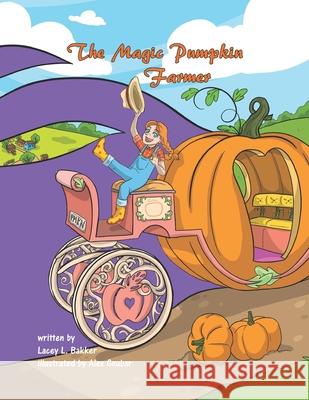 The Magic Pumpkin Farmer Alex Goubar Lacey L. Bakker 9781989506202 Pandamonium Publishing House - książka