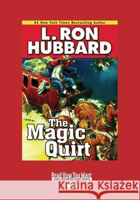 The Magic Quirt L. Ron Hubbard 9781459655386 ReadHowYouWant - książka