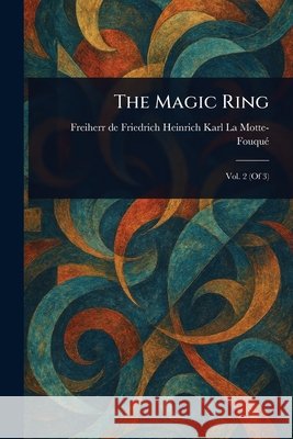The Magic Ring Friedrich Heinrich Kar L 9781025251998 Anson Street Press - książka