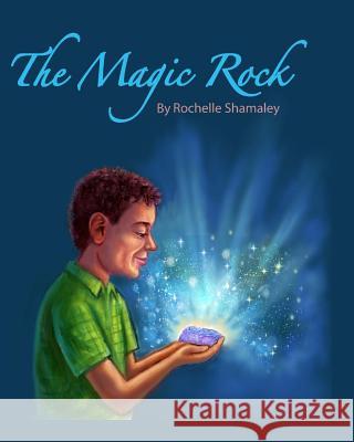 The Magic Rock Rochelle Shamaley 9781518724275 Createspace Independent Publishing Platform - książka