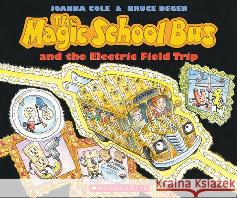 The Magic School Bus and the Electric Field Trip [With *] Joanna Cole Bruce Degen 9780590446839 Scholastic - książka