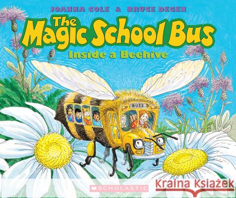 The Magic School Bus Inside a Beehive Joanna Cole Bruce Degen Bruce Degan 9780590257213 Scholastic Press - książka