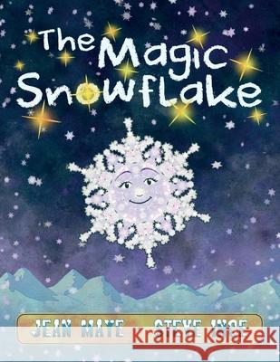 The Magic Snowflake Jean Maye Steve Ince 9781838235635 Mouse Chased Cat Publications - książka