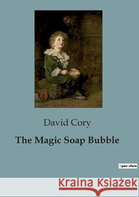 The Magic Soap Bubble David Cory   9791041828036 Culturea - książka
