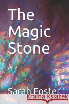 The Magic Stone Sarah Foster   9798646908125 Independently Published - książka