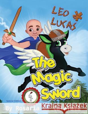 The Magic Sword: Leo & Lucas Rosaria L. Calafati 9781799046295 Independently Published - książka