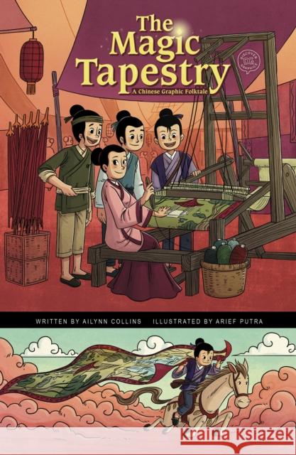 The Magic Tapestry: A Chinese Graphic Folktale Ailynn Collins, Arief Putra 9781398248649 Capstone Global Library Ltd - książka