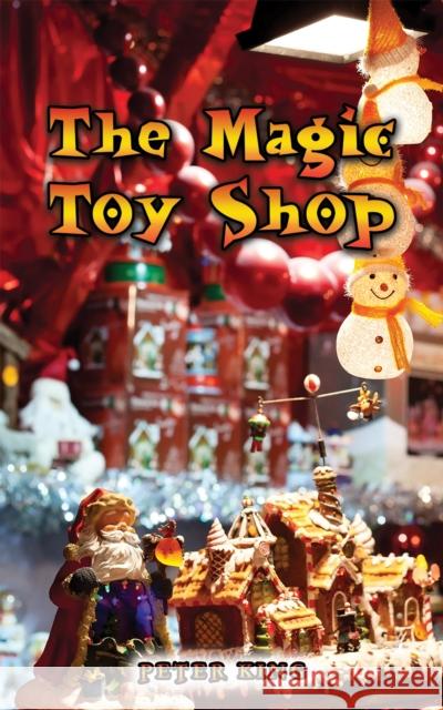 The Magic Toy Shop Peter King 9781035823956 Austin Macauley Publishers - książka