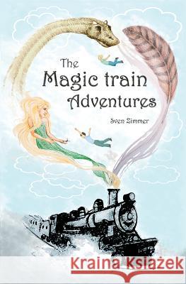 The Magic Train Adventures Sven Zimmer 9781517210564 Createspace Independent Publishing Platform - książka