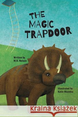 The Magic Trapdoor M R Nelson, Katie Mazeika 9781532408229 Xist Publishing - książka