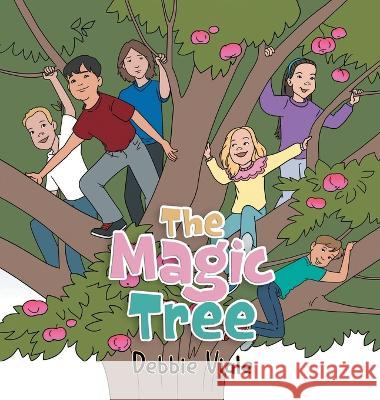 The Magic Tree Debbie Viale   9781958381281 Sweetspire Literature Management LLC - książka