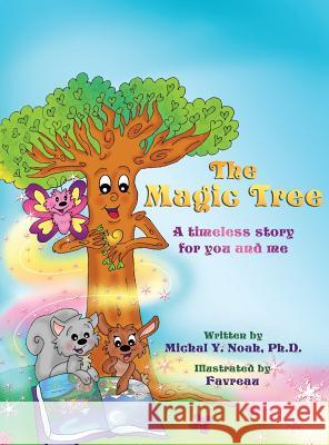 The Magic Tree: AWARD-WINNING CHILDREN'S BOOK ((Recipient of the prestigious Mom's Choice Award) Noah, Michal y. 9780990839422 Magical World in You - książka