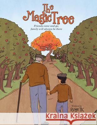 The Magic Tree: Friends come and go; family will always be there Rose Tk 9781802272703 Rosemary Kadzutu - książka