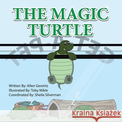 The Magic Turtle Allen Gewirtz, Toby Mikle 9781425791346 Xlibris Us - książka