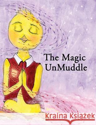 The Magic Unmuddle: Emotional Intelligence with Device Management Tenille Bentley Teuila Bentley 9780648254638 Emotional Literacy Academy - książka