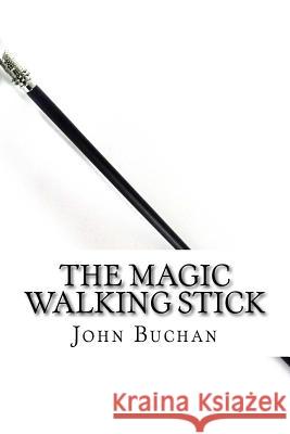 The Magic Walking Stick John Buchan 9781727461862 Createspace Independent Publishing Platform - książka