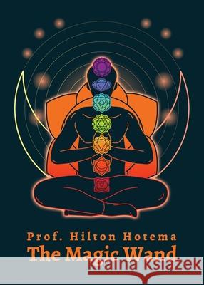 The Magic Wand By Professor Hilton Hotema 9781639231256 Lushena Books - książka