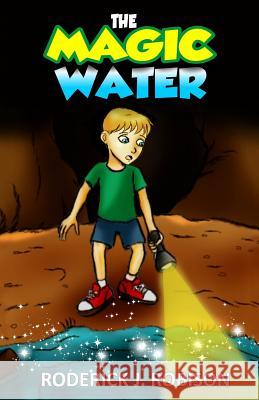 The Magic Water Roderick J. Robison 9781497527737 Createspace - książka