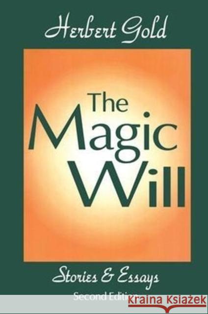 The Magic Will: Stories and Essays Herbert Gold 9781138536661 Routledge - książka