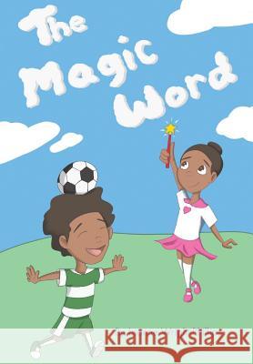 The Magic Word Leanne Wright-Phillips 9780998318363 MindStir Media - książka