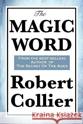 The Magic Word Robert Collier 9781617200021 Wilder Publications - książka