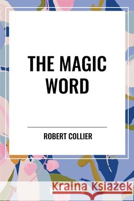 The Magic Word Robert Collier 9798880917686 Start Classics - książka
