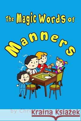 The Magic Words Of Manners: Thank You For Sharing, More Please Christine K. Fields 9781986476478 Createspace Independent Publishing Platform - książka