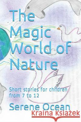 The Magic World of Nature: Short Stories for Children from 7 to 12 Serene Ocean 9781723735431 Independently Published - książka