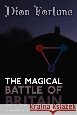 The Magical Battle of Britain Dion Fortune Gareth Knight  9781908011459 Skylight Press - książka