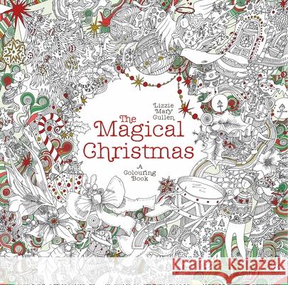 The Magical Christmas: A Colouring Book Lizzie Mary Cullen 9781405925136 Penguin Books Ltd - książka