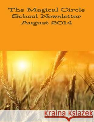 The Magical Circle School Newsletter August 2014 Colleen Criswell 9781312372658 Lulu.com - książka