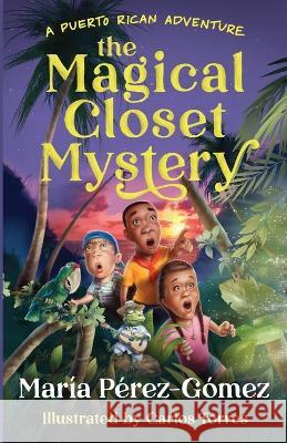 The Magical Closet Mystery Mar?a P?rez-G?mez Carlos Torres 9781957321080 Berry Powell Press - książka