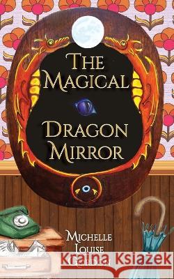 The Magical Dragon Mirror Michelle Gordon Lucja Fratczak-Kay  9781912257454 The Amethyst Angel - książka