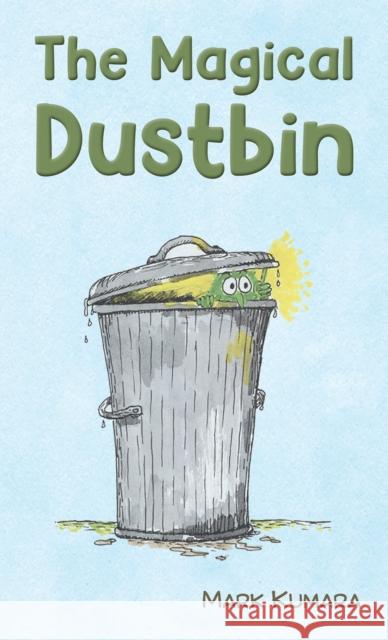 The Magical Dustbin Mark Kumara 9781398413337 Austin Macauley Publishers - książka