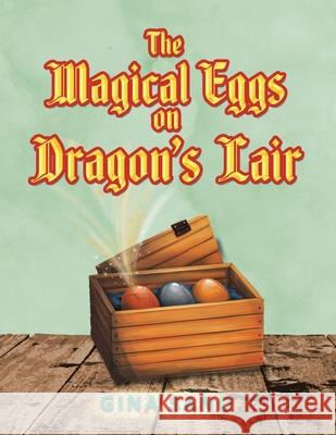 The Magical Eggs on Dragon's Lair Gina Sano 9781950425266 Liber Publishing House - książka