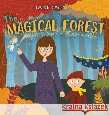 The Magical Forest Lauren Kimberly 9781738877928 Lauren Kimberly Author - książka