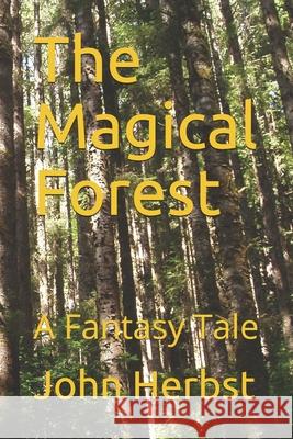 The Magical Forest: A Fantasy Tale Nancy Nelson Crystal Farnsworth Ellen Huntingdon 9781704613048 Independently Published - książka