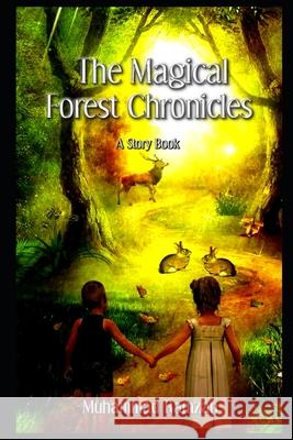 The Magical Forest Chronicles: A Story Book Muhammad Ramzan 9798864343319 Independently Published - książka