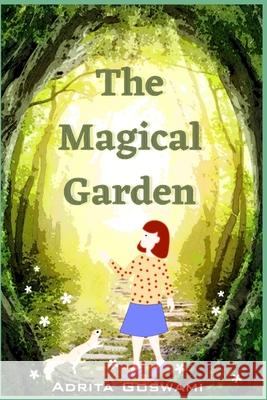 The Magical Garden Adrita Goswami 9781730899010 Independently Published - książka