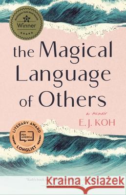 The Magical Language of Others: A Memoir E. J. Koh 9781951142278 Tin House Books - książka